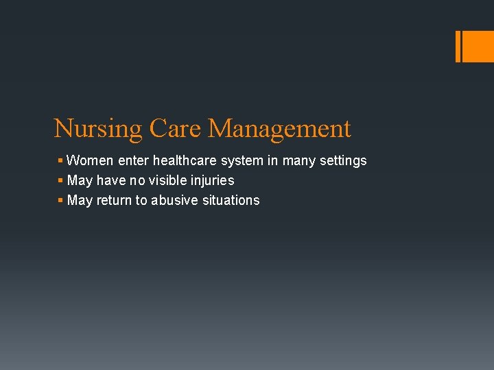 Nursing Care Management § Women enter healthcare system in many settings § May have