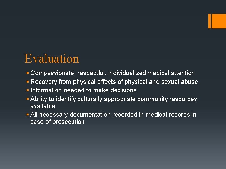 Evaluation § Compassionate, respectful, individualized medical attention § Recovery from physical effects of physical