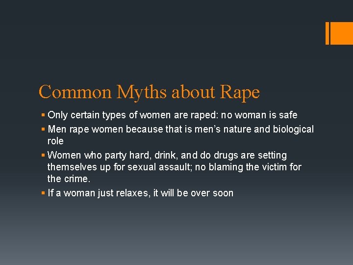 Common Myths about Rape § Only certain types of women are raped: no woman