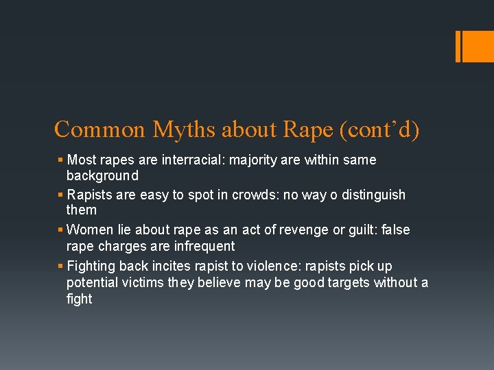 Common Myths about Rape (cont’d) § Most rapes are interracial: majority are within same