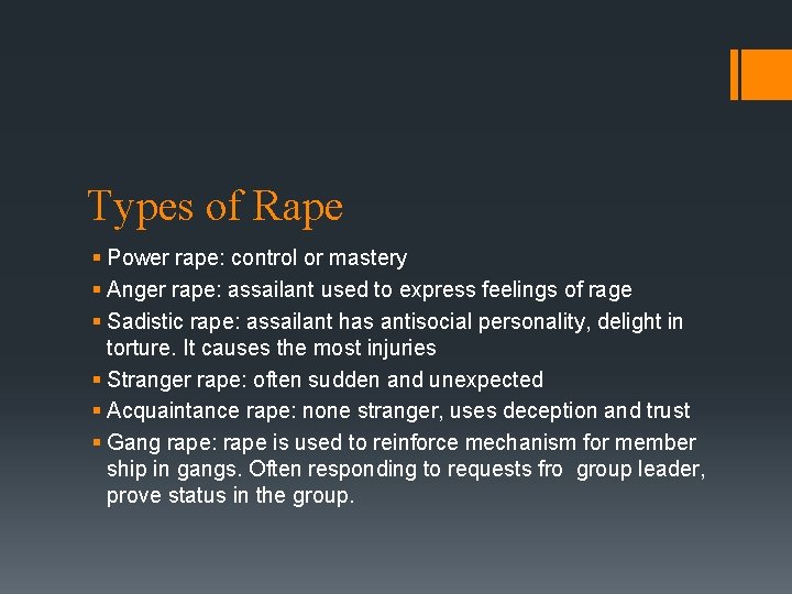 Types of Rape § Power rape: control or mastery § Anger rape: assailant used