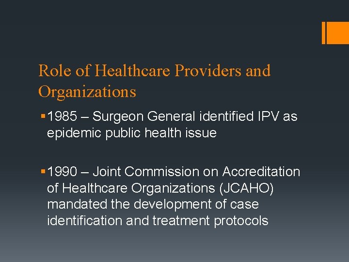 Role of Healthcare Providers and Organizations § 1985 – Surgeon General identified IPV as