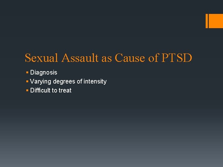 Sexual Assault as Cause of PTSD § Diagnosis § Varying degrees of intensity §