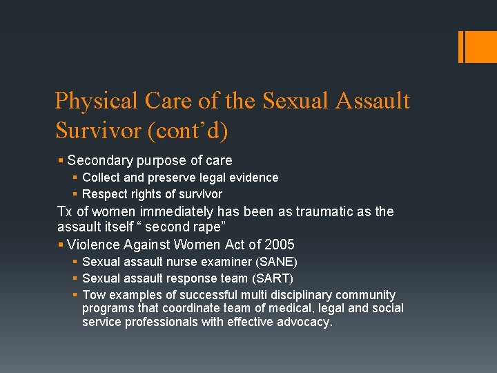 Physical Care of the Sexual Assault Survivor (cont’d) § Secondary purpose of care §