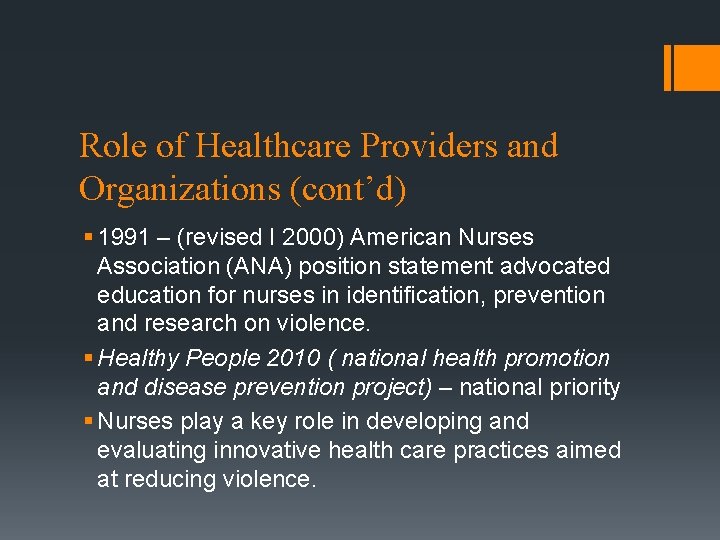 Role of Healthcare Providers and Organizations (cont’d) § 1991 – (revised I 2000) American