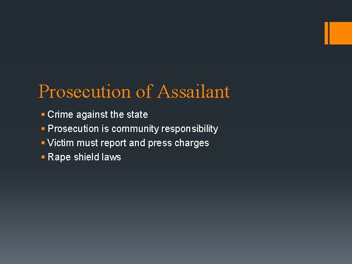 Prosecution of Assailant § Crime against the state § Prosecution is community responsibility §