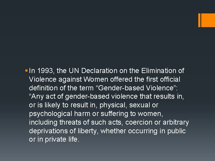 § In 1993, the UN Declaration on the Elimination of Violence against Women offered