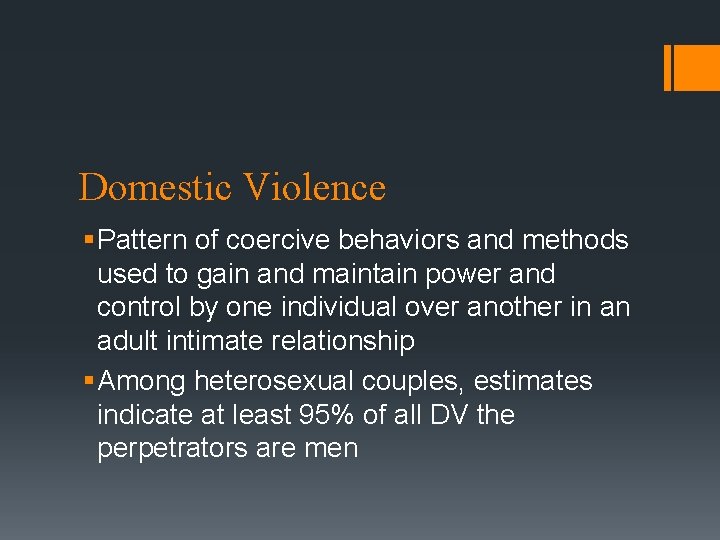 Domestic Violence § Pattern of coercive behaviors and methods used to gain and maintain