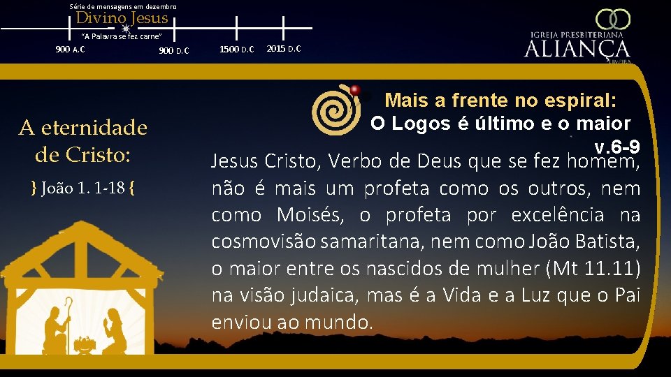 Série de mensagens em dezembro Divino Jesus “A Palavra se fez carne” 900 A.