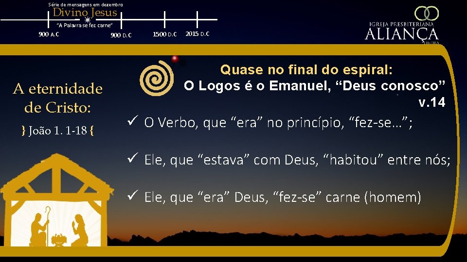 Série de mensagens em dezembro Divino Jesus “A Palavra se fez carne” 900 A.