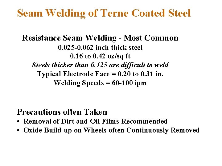 Seam Welding of Terne Coated Steel Resistance Seam Welding - Most Common 0. 025