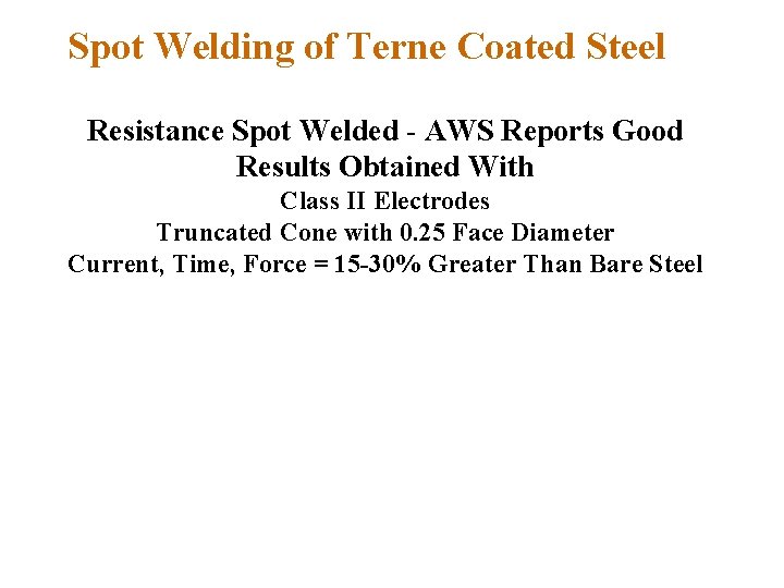 Spot Welding of Terne Coated Steel Resistance Spot Welded - AWS Reports Good Results