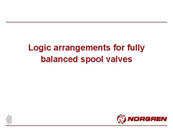 Logic arrangements for fully balanced spool valves 