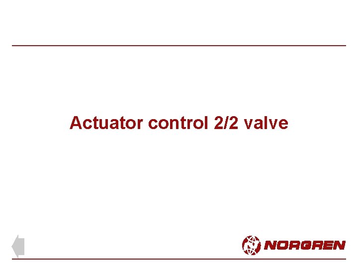 Actuator control 2/2 valve 
