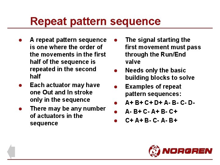 Repeat pattern sequence l l l A repeat pattern sequence is one where the