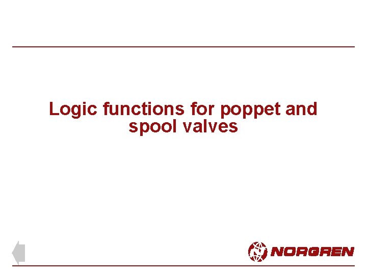 Logic functions for poppet and spool valves 