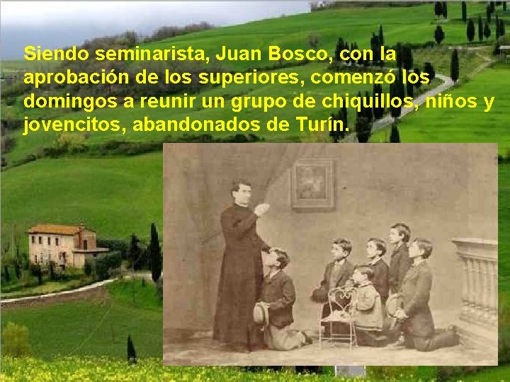 Siendo seminarista, Juan Bosco, con la aprobación de los superiores, comenzó los domingos a