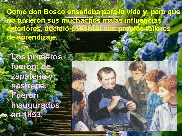 Como don Bosco enseñaba para la vida y, para que no tuvieron sus muchachos