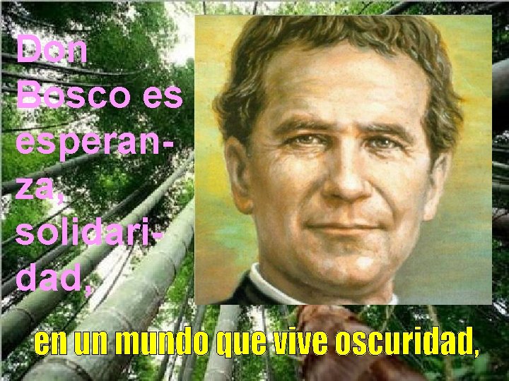 Don Bosco es esperanza, solidaridad, 