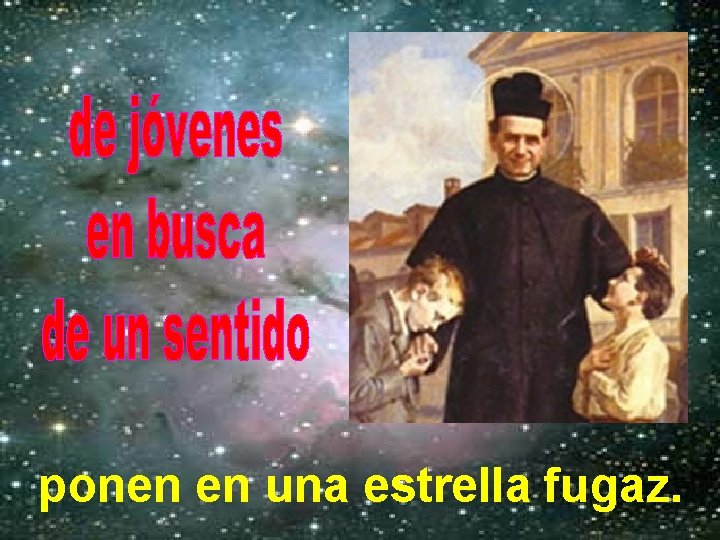 ponen en una estrella fugaz. 