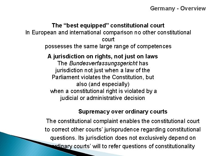 Germany - Overview The “best equipped” constitutional court In European and international comparison no