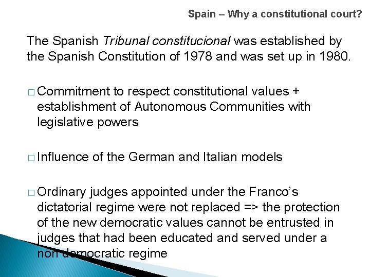 Spain – Why a constitutional court? The Spanish Tribunal constitucional was established by the