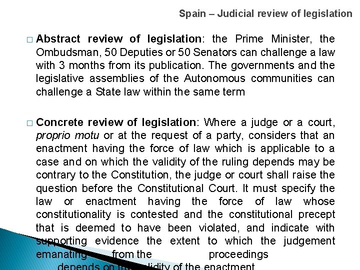 Spain – Judicial review of legislation � Abstract review of legislation: the Prime Minister,