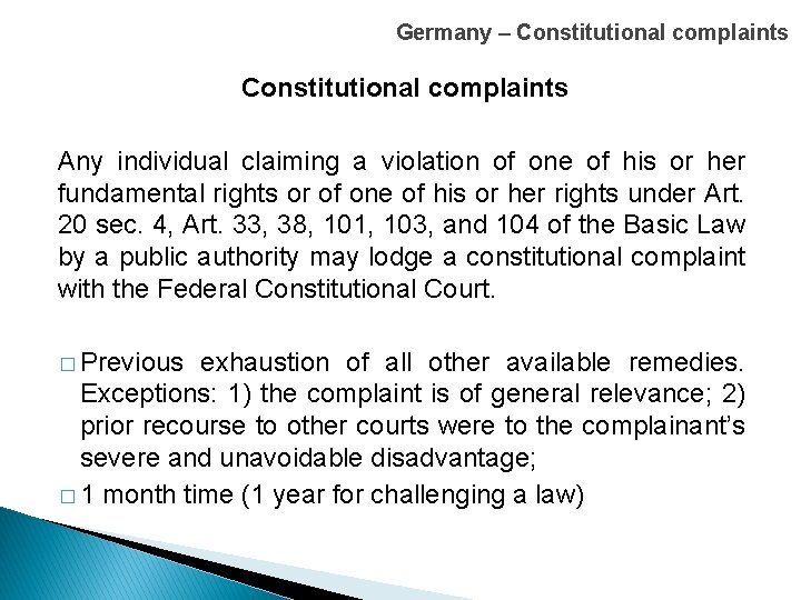 Germany – Constitutional complaints Any individual claiming a violation of one of his or