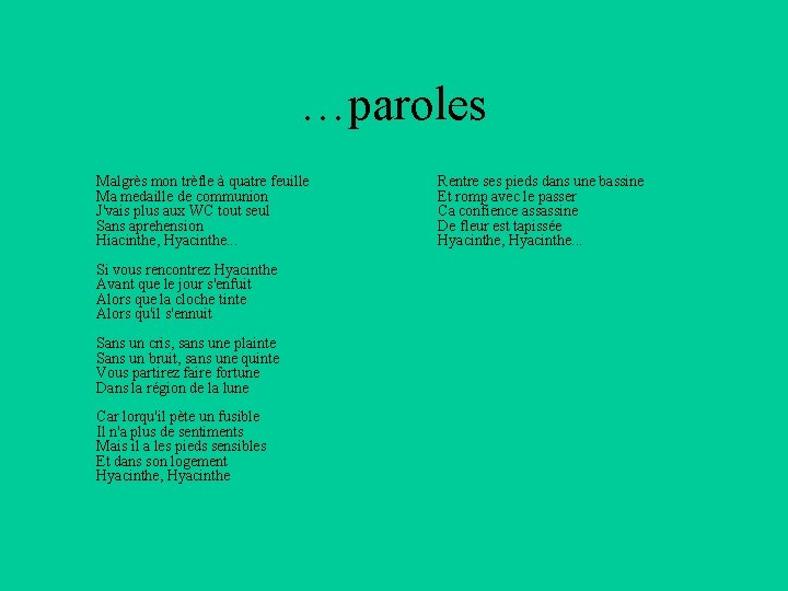 …paroles Malgrès mon trèfle à quatre feuille Ma medaille de communion J'vais plus aux