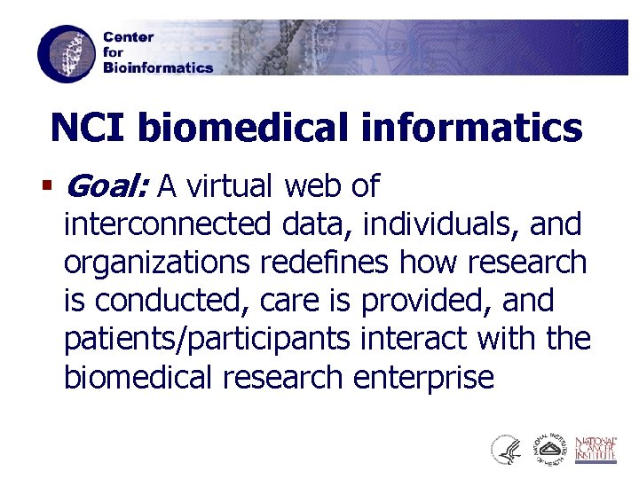 NCI biomedical informatics § Goal: A virtual web of interconnected data, individuals, and organizations