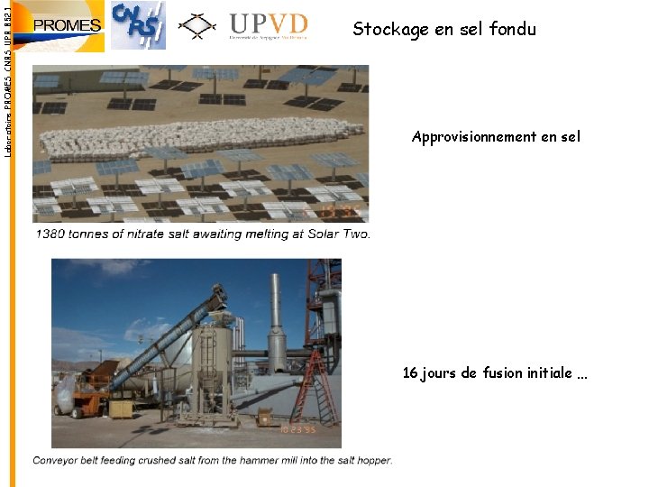 Laboratoire PROMES CNRS UPR 8521 Stockage en sel fondu Approvisionnement en sel 16 jours Laboratoire PROMES CNRS UPR 8521 Stockage en sel fondu Approvisionnement en sel 16 jours