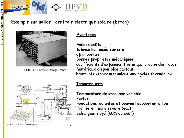 Laboratoire PROMES CNRS UPR 8521 Exemple sur solide : centrale électrique solaire (béton) Avantages Laboratoire PROMES CNRS UPR 8521 Exemple sur solide : centrale électrique solaire (béton) Avantages