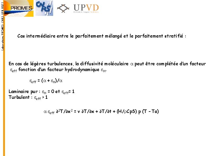 Laboratoire PROMES CNRS UPR 8521 Cas intermédiaire entre le parfaitement mélangé et le parfaitement Laboratoire PROMES CNRS UPR 8521 Cas intermédiaire entre le parfaitement mélangé et le parfaitement