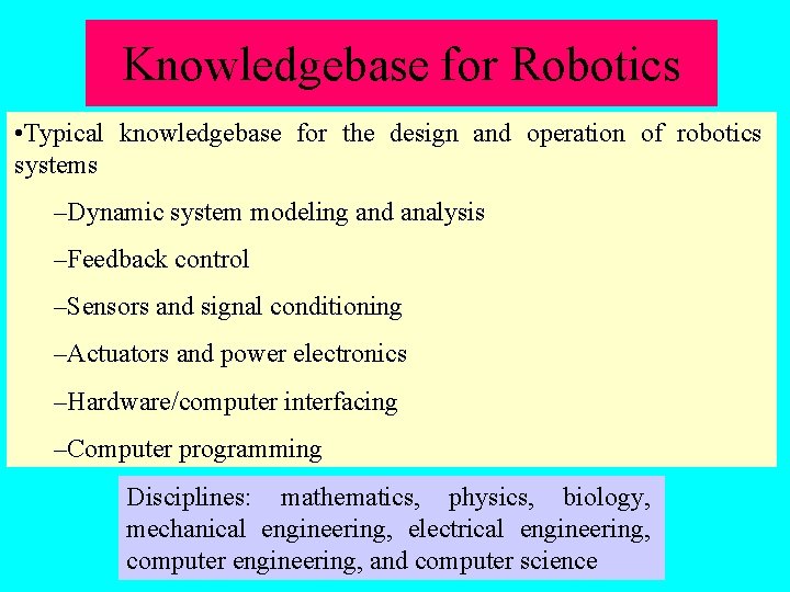 Knowledgebase for Robotics • Typical knowledgebase for the design and operation of robotics systems