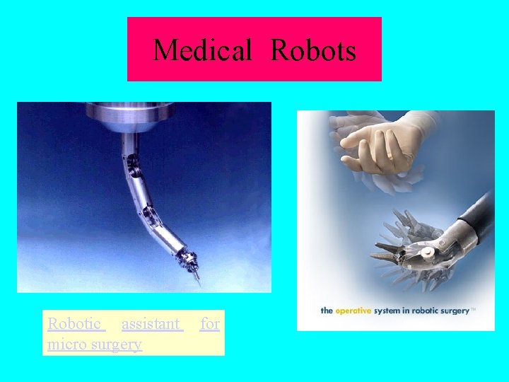 Medical Robots Robotic assistant micro surgery for 