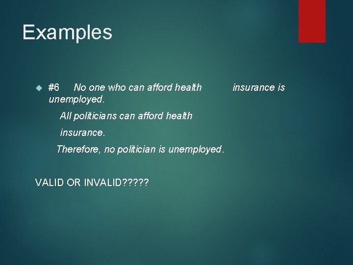Examples #6 No one who can afford health unemployed. All politicians can afford health Examples #6 No one who can afford health unemployed. All politicians can afford health