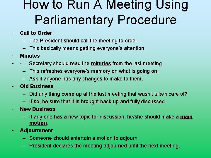 How to Run A Meeting Using Parliamentary Procedure • • • Call to Order