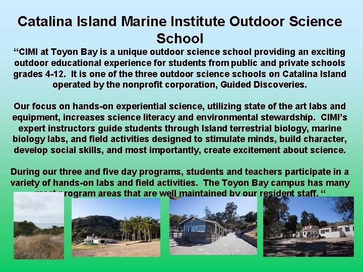 Catalina Island Marine Institute Outdoor Science School “CIMI at Toyon Bay is a unique