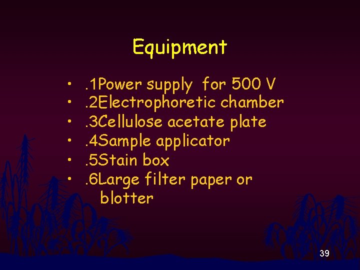 Equipment • • • . 1 Power supply for 500 V. 2 Electrophoretic chamber.