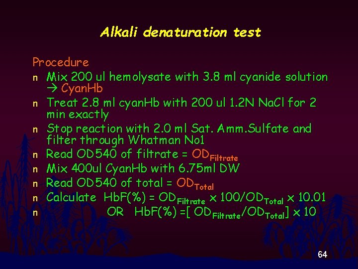 Alkali denaturation test Procedure n Mix 200 ul hemolysate with 3. 8 ml cyanide