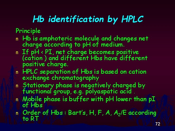 Hb identification by HPLC Principle n Hb is amphoteric molecule and changes net charge