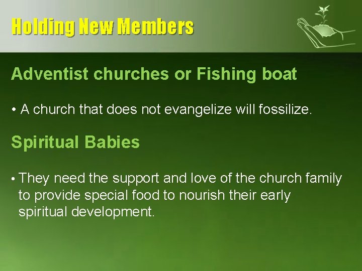 Holding New Members Adventist churches or Fishing boat • A church that does not