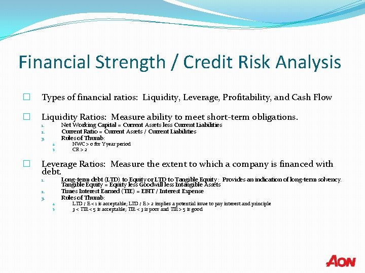 Financial Strength / Credit Risk Analysis � � Types of financial ratios: Liquidity, Leverage,