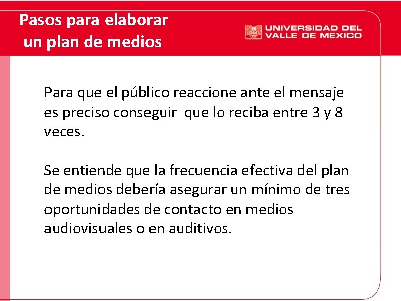 Pasos para elaborar un plan de medios Para que el público reaccione ante el