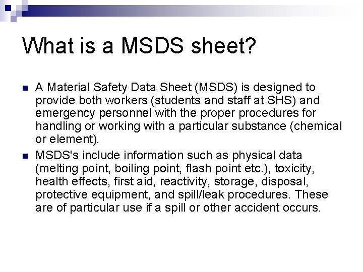 What is a MSDS sheet? n n A Material Safety Data Sheet (MSDS) is