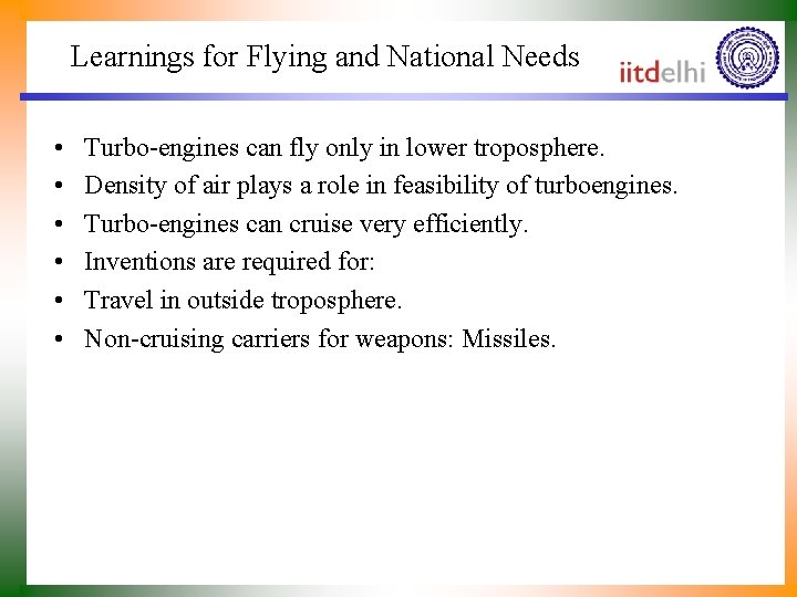 Learnings for Flying and National Needs • • • Turbo-engines can fly only in