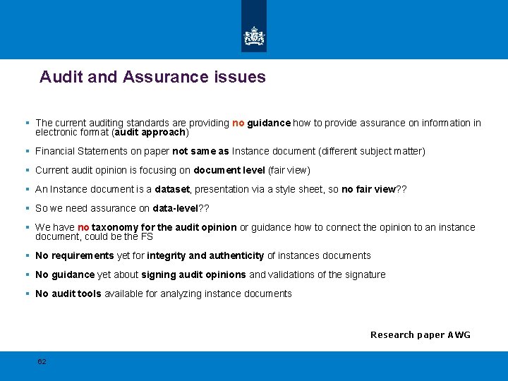 Audit and Assurance issues § The current auditing standards are providing no guidance how