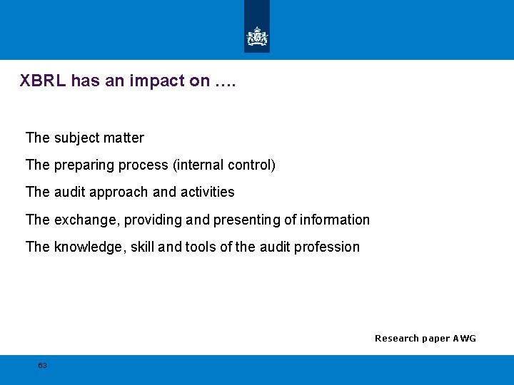 XBRL has an impact on …. The subject matter The preparing process (internal control)