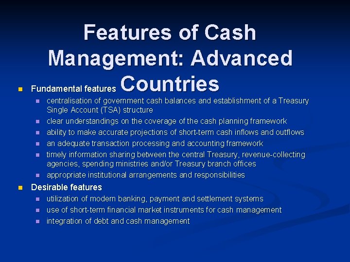 n Features of Cash Management: Advanced Fundamental features Countries n n n n centralisation