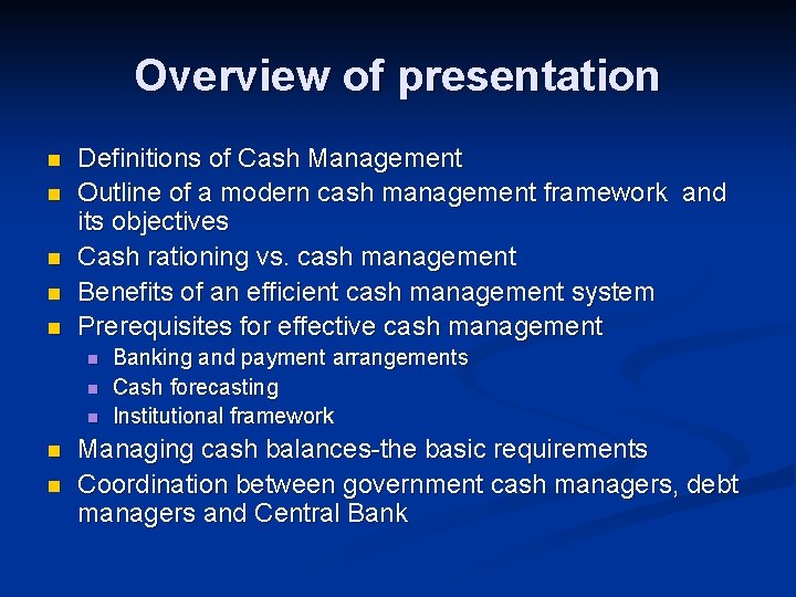 Overview of presentation n n Definitions of Cash Management Outline of a modern cash